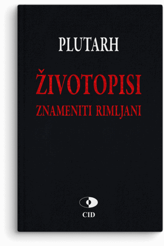 Plutarh:: Životopisi — Znameniti Rimljani
