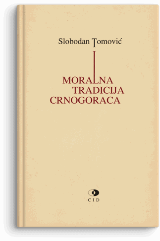 Slobodan Tomović: Moralna tradicija Crnogoraca