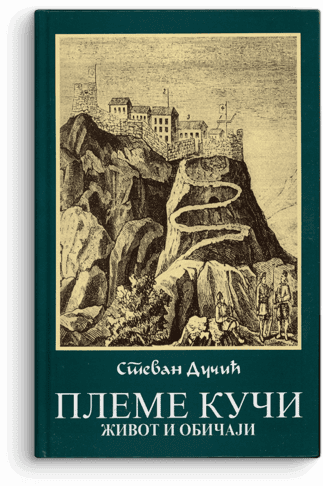 Stevan Dučić: Pleme Kuči: život i običaji