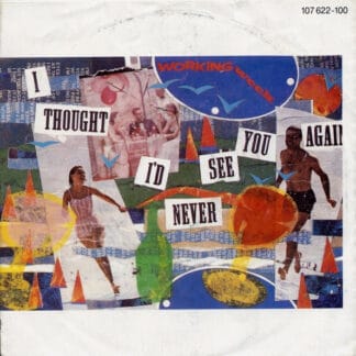 Working Week - I Thought I'd Never See You Again (7", Single)