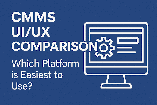 CMMS UI UX Comparison cover image showing computer interface and gear icon representing ease of use and user-friendly maintenance software platforms.