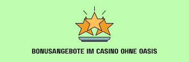 Casino Online ohne Oasis Die Zukunft des Glücksspiels