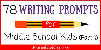 Middle School Writing Ideas and Journal Prompts