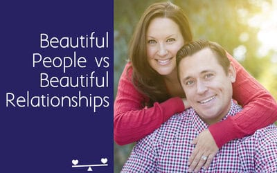 Beautiful People vs Beautiful Relationships