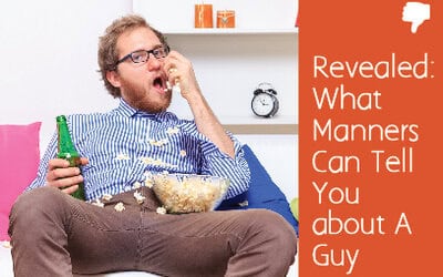 Revealed: What Manners Can Tell You about A Guy