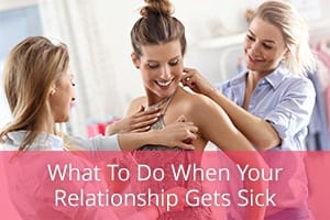 What to Do When Your Relationship Gets Sick