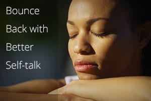 Bounce Back with Better Self-talk