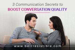 3 Communication Secrets to Boost Conversation Quality
