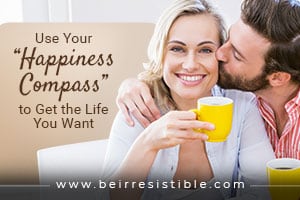 Use Your “Happiness Compass” to Get the Life You Want
