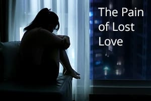 The Pain of Lost Love