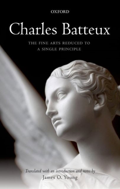The Fine Arts Reduced to a Single Principle by Charles Batteux