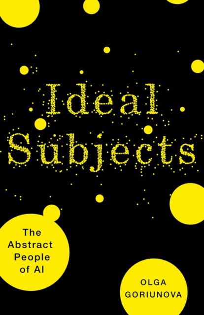 Ideal Subjects: The Abstract People of AI by Olga Goriunova
