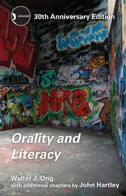 Orality and Literacy: 30th Anniversary Edition by Walter J. Ong