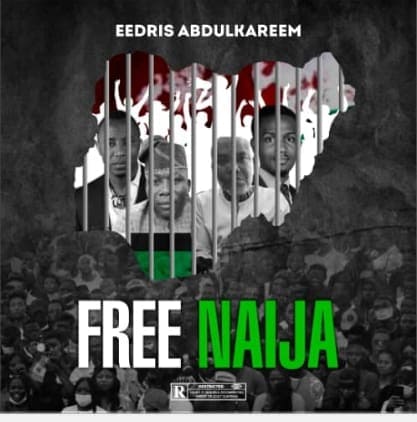 Eedris Abdulkareem – “Free Naija” Eedris Abdulkareem – “Free Naija”