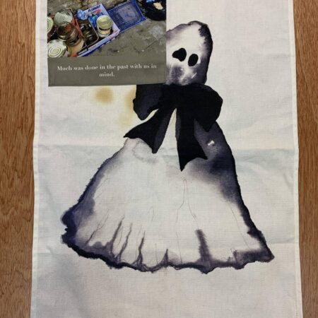 Much was done in the past with us in mind - tea towel