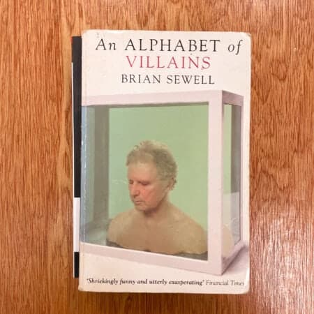 An Alphabet of Villains by Brian Sewell