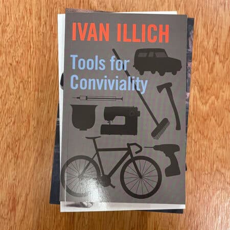 Tools for Conviviality by Ivan Illich