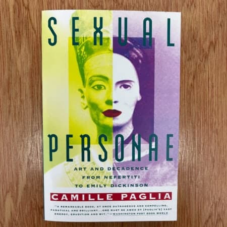 Sexual Personae : Art and Decadence from Nefertiti to Emily Dickinson by Camille Paglia