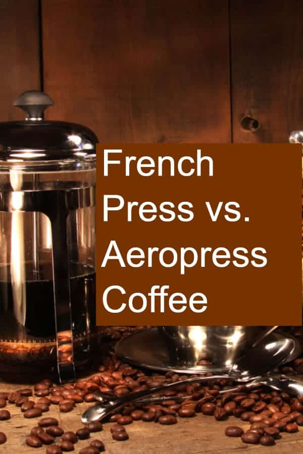 French Press vs. Aeropress Coffee Are they the Same?