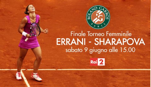 Finale Roland Garros, Errani - Sharapova: diretta su Rai 2 e streaming | Digitale terrestre: Dtti.it