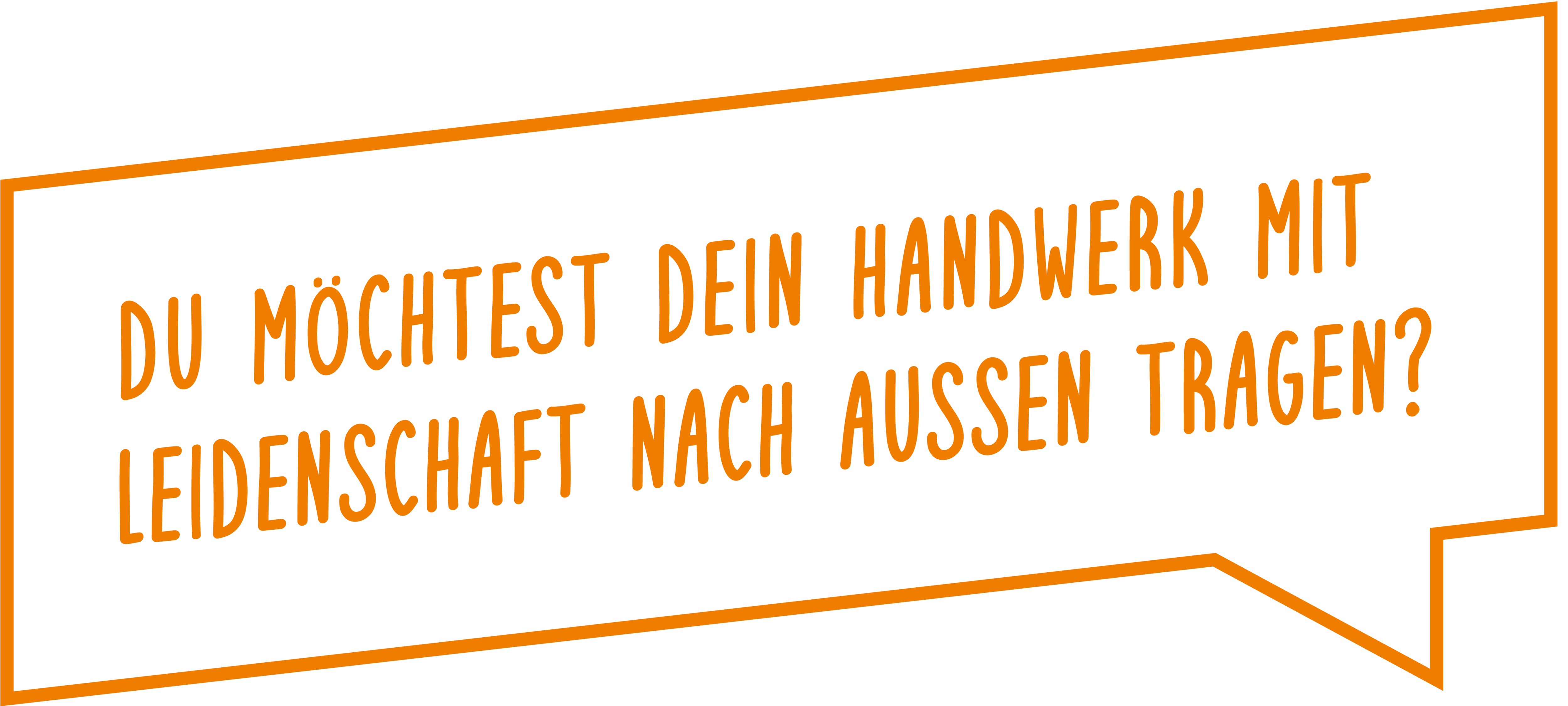 Du möchtest dein Handwerk mit Leidenschaft nach Außen tragen?