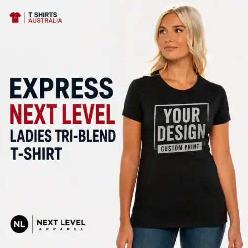 Express Next Level ladies tri-blend custom T-shirt printing in Australia