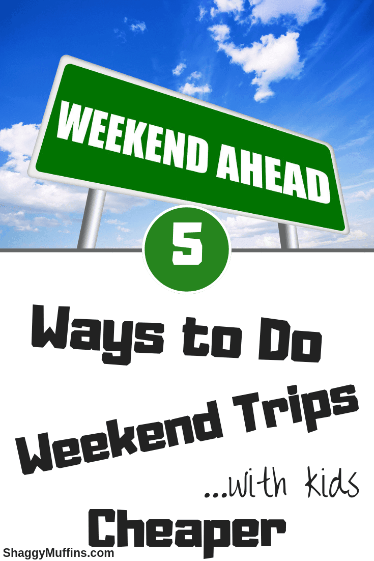 Weekend Warriors 5 Ways To Do Weekend Travel On The Cheap 2