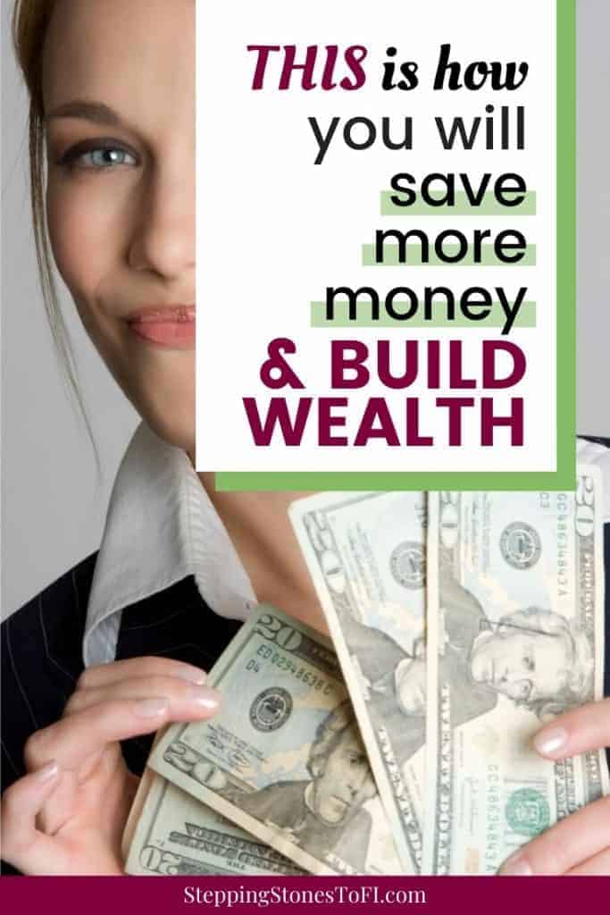 woman holding cash in hand with text "THIS is how you will save more money and build wealth"