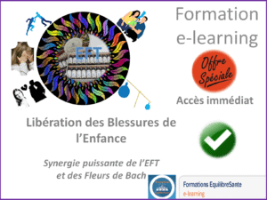 Formation en ligne libération des blessures de l'enfance avec l'EFT et les Fleurs de Bach