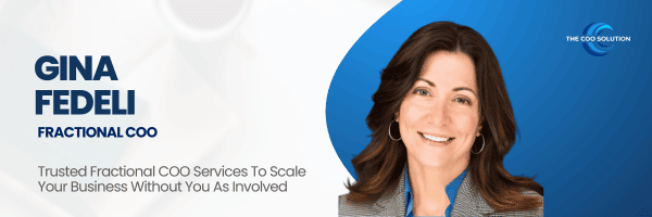 Gina Fedeli, Orange County, Califnornia, Fractional COO for Hire