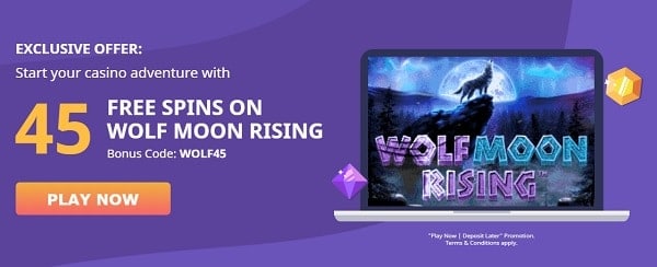 Get 45 free spins on Wolf Moon Rising