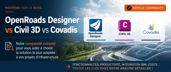 Comparatif OpenRoads-Civil 3D-Covadis