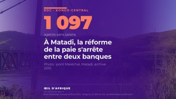À Matadi, la réforme de la paie s'arrête entre deux banques