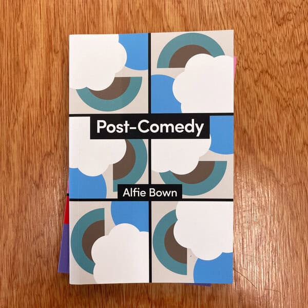 Post-Comedy by Alfie Bown
