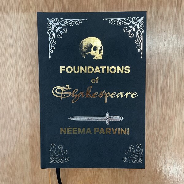 Foundations of Shakespeare by Neema Parvini