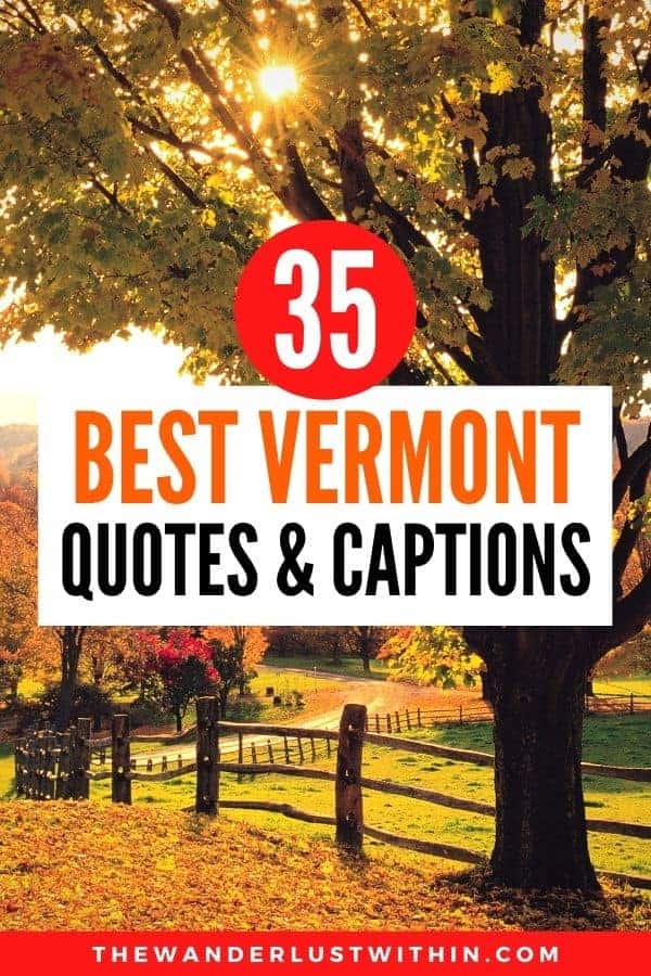 35 Best Vermont Quotes and Captions for Your Trip to the Green Mountain