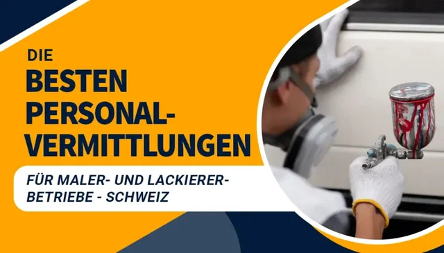 Die besten Personalvermittlungen für Maler- und Lackiererbetriebe - Schweiz
