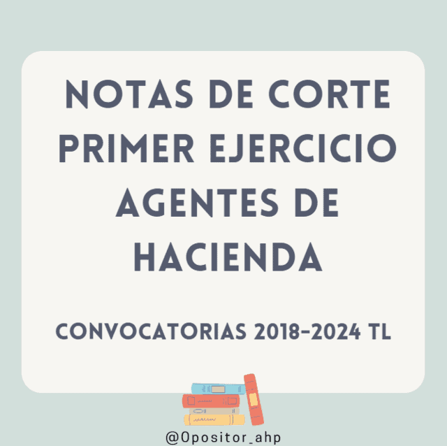 Análisis nota de corte Agentes de Hacienda