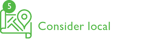 5. Consider Local