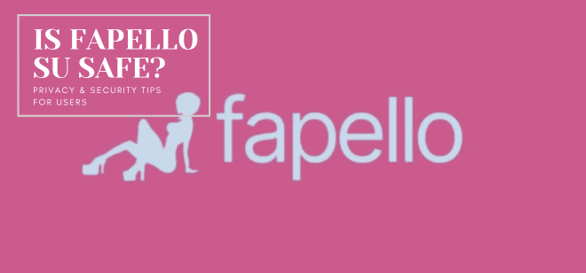 Is Fapello Su Safe? Privacy & Security Tips for Users