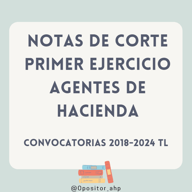 Análisis nota de corte Agentes de Hacienda