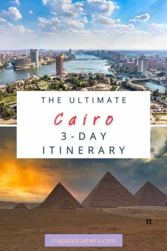 The ultimate Cairo 3-day itinerary over a collage of a panoramic image of Cairo and a picture of the Pyramids of Giza