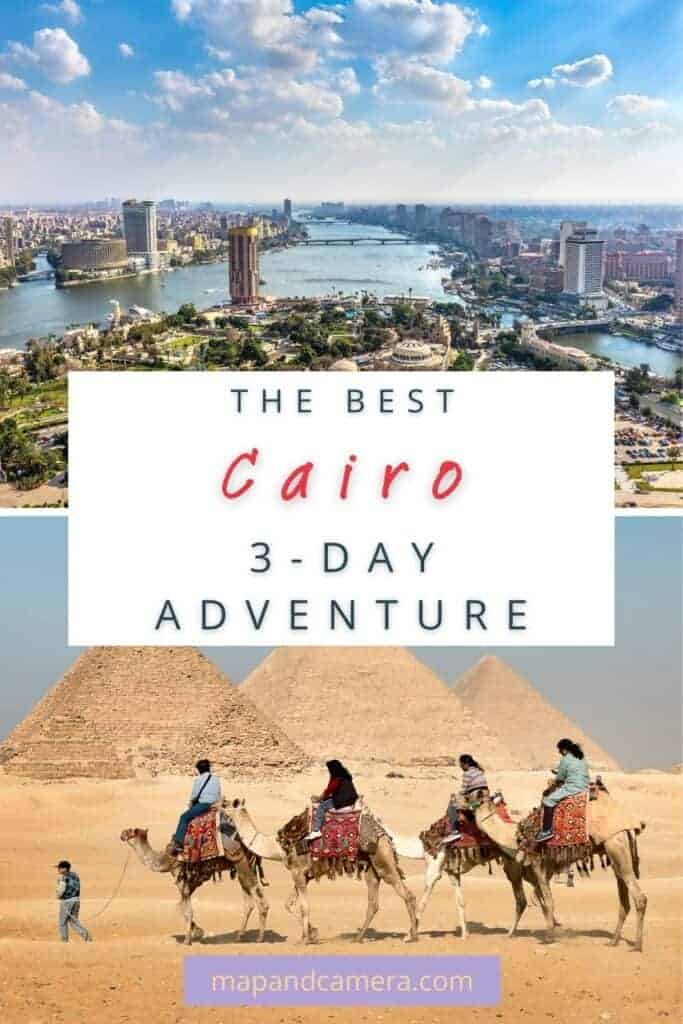 The best Cairo 3 day adventure over a collage of a panoramic image of Cairo and a picture of the Pyramids of Giza