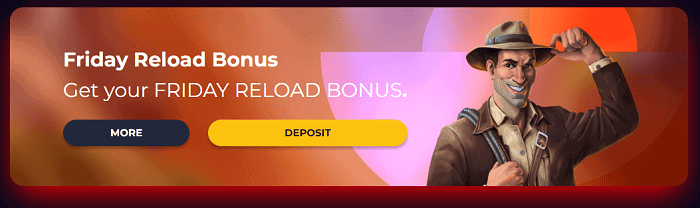 Get Reload Bonus on every deposit!