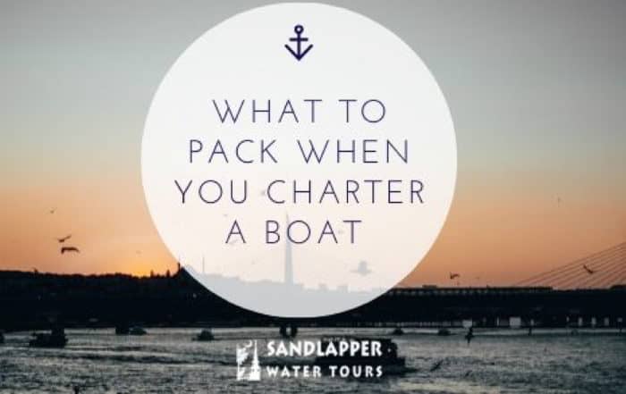What to pack when you charter a boat. Sandlapper Water Tours Blog
