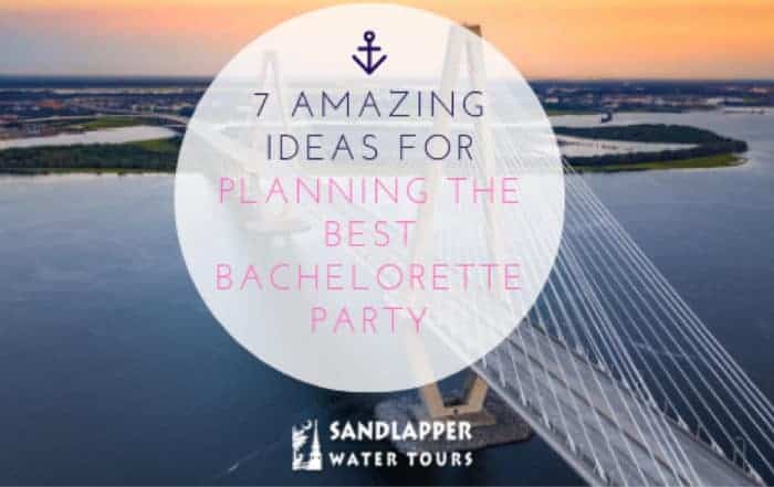 7 Amazing Ideas for Planning the Best Bachelorette Party. Sandlapper Water Tours Blog