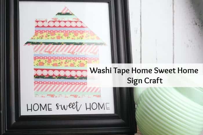 Washi Tape Home Sweet Home Sign Craft