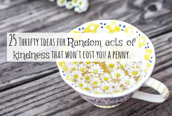 25 thrifty ideas for Random acts of kindness that won't cost you a penny.