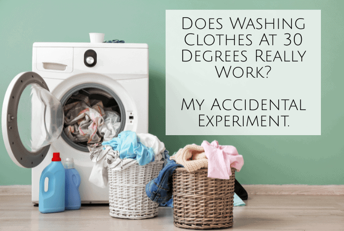 Does Washing Clothes At 30 Degrees Really Work? My Accidental Experiment.