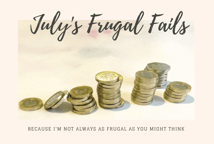 July's Frugal Fails